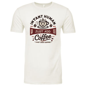 WHITE JUST ADD COFFE T-SHIRT