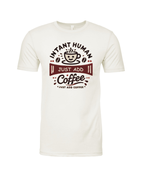 WHITE JUST ADD COFFE T-SHIRT